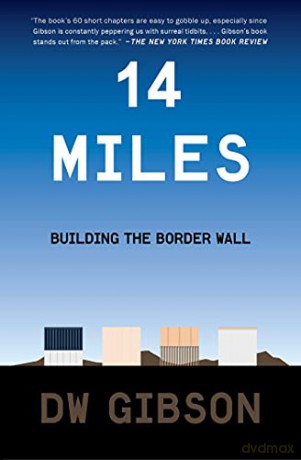 14 Miles: Building the Border Wall - Dw Gibson [KSIĄŻKA]