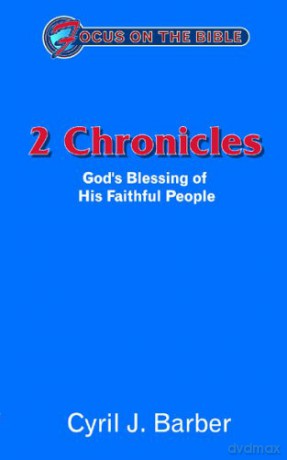 2 Chronicles: God's Blessing of His Faithful People Focus on the Bible - Cyril J. Barber [KSIĄŻKA]