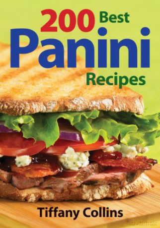 200 Best Panini Recipes - Tiffany Collins [KSIĄŻKA]