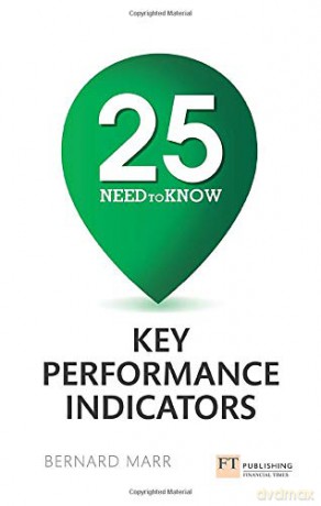 25 Need-To-Know Key Performance Indicators - Bernard Marr [KSIĄŻKA]