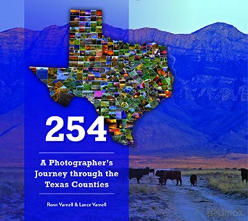 254: A Photographer's Journey through the Texas Counties: A Photographer's Journey Through Every Texas County - Ronn Varnell [KSIĄŻKA]