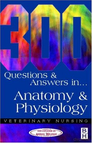 300 Questions and Answers in Anatomy and Physiology for Veterinary Nurses, 2e Veterinary Nursing - Caw [KSIĄŻKA]