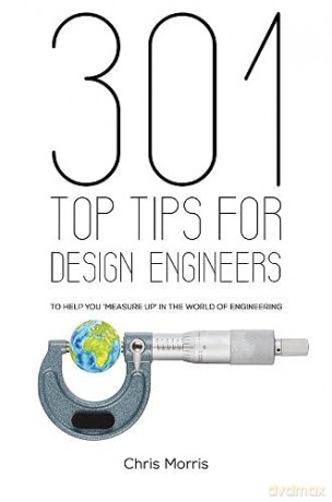 301 Top Tips for Design Engineers - Chris Morris [KSIĄŻKA]
