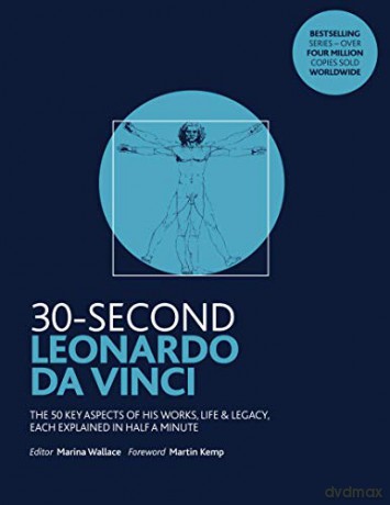 30-Second Leonardo da Vinci: His 50 greatest ideas and inventions, each explained in half a minute - Marina Wallace [KSIĄŻKA]