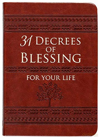 31 Decrees of Blessing for Your Life Imitation/Faux Leather 31 Daily Devotionals and Inspirational Readings, Perfect Gift for Confirmation, Holidays, and More Imitation Leather June 1, 2016 - Patricia King [KSIĄŻKA]