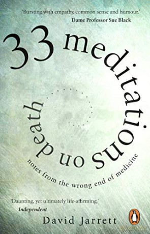 33 Meditations on Death: Notes from the Wrong End of Medicine - David Jarrett [KSIĄŻKA]