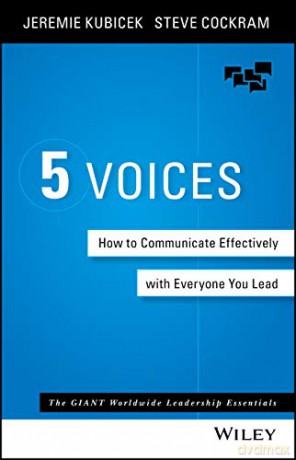 5 Voices: How to Communicate Effectively with Everyone You Lead - Jeremie Kubicek [KSIĄŻKA]