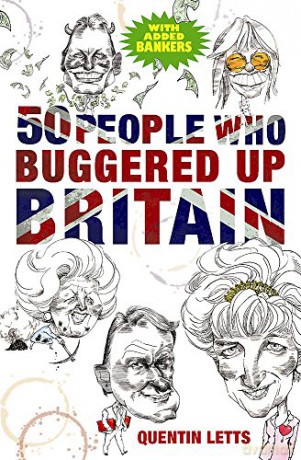 50 People Who Buggered Up Britain - Quentin Letts [KSIĄŻKA]