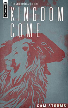 Kingdom Come: The Amillennial Alternative - Sam Storms [KSIĄŻKA]