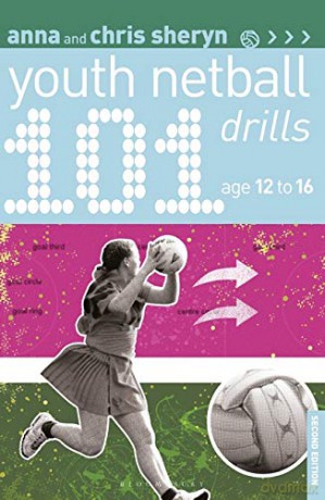 101 Youth Netball Drills Age 12-16 (101 Drills) - Anna Sheryn [KSIĄŻKA]