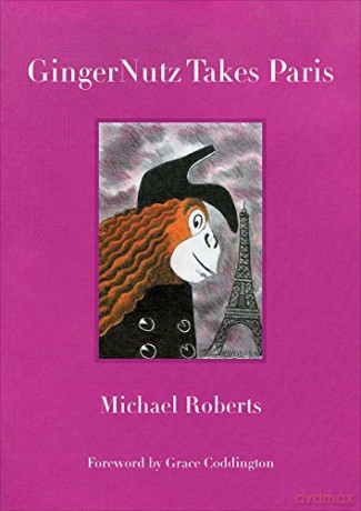 Gingernutz Takes Paris: An Orangutan Conquers Fashion - Michael Roberts [KSIĄŻKA]