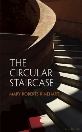 The Circular Staircase: 9 (Dover Mystery Classics) [KSIĄŻKA]