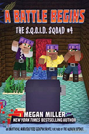 A Battle Begins, 4: An Unofficial Minecrafters Graphic Novel for Fans of the Aquatic Update The S.Q.U.I.D. Squad - Megan Miller [KSIĄŻKA]