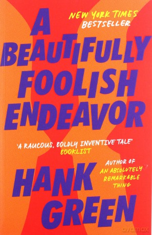 A Beautifully Foolish Endeavor - Hank Green [KSIĄŻKA]