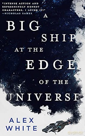 A Big Ship at the Edge of the Universe: 1 Salvagers - Alex White [KSIĄŻKA]