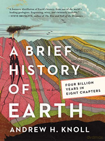 A Brief History of Earth: Four Billion Years in Eight Chapters - Andrew H. Knoll [KSIĄŻKA]