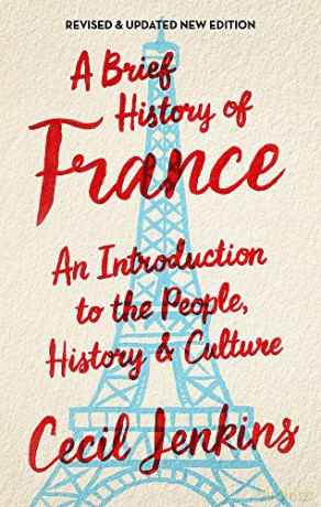 A Brief History of France, Revised and Updated Brief Histories - Cecil Jenkins [KSIĄŻKA]