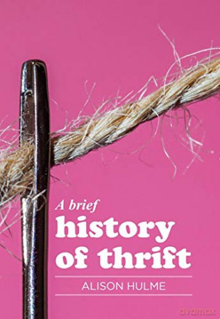 A brief history of thrift - Alison Hulme [KSIĄŻKA]