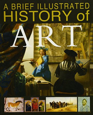 A Brief Illustrated History: A Brief Illustrated History of Art - David West [KSIĄŻKA]