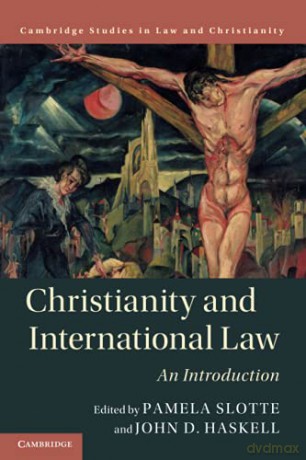 Christianity And International Law: An Introduction (Law And Christianity) - Pamela Slotte [KSIĄŻKA]