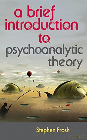 A Brief Introduction to Psychoanalytic Theory - Stephen Frosh [KSIĄŻKA]