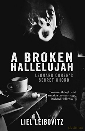 A Broken Hallelujah: Leonard Cohen's Secret Chord - Liel Leibovitz [KSIĄŻKA]