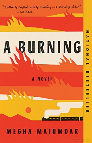 A Burning: A Novel [KSIĄŻKA]
