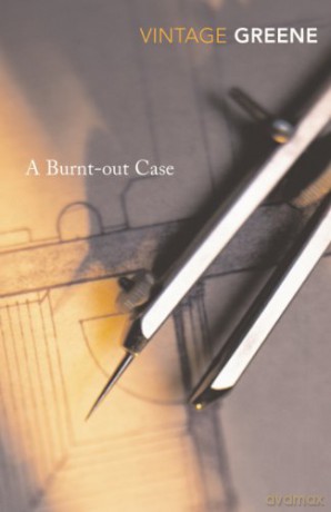 A Burnt-out Case: Graham Greene Vintage Classics - Graham Greene [KSIĄŻKA]