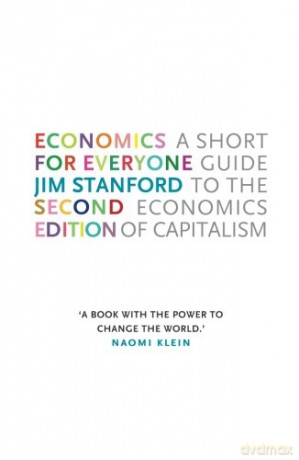 Economics For Everyone - 2Nd Edition: A Short Guide To The Economics Of Capitalism - Jim Stanford [KSIĄŻKA]