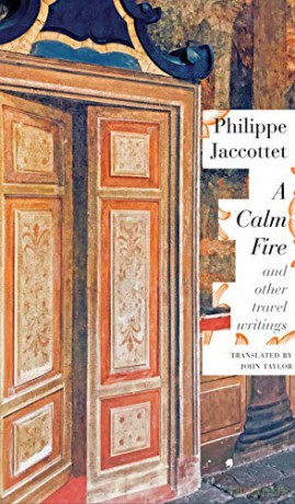 A Calm Fire: And Other Travel Writings Swiss List - Phillipe Jaccottet [KSIĄŻKA]