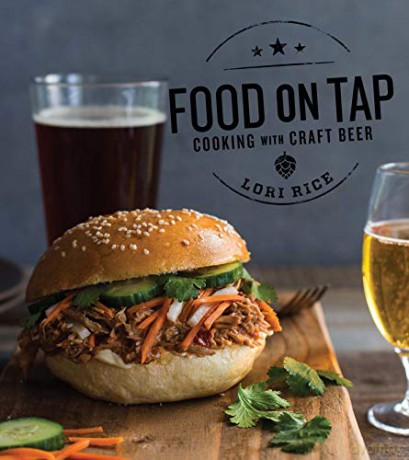 Food On Tap: Cooking With Craft Beer - Lori Rice [KSIĄŻKA]