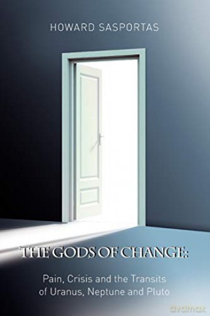 The Gods Of Change: Pain, Crisis And The Transits Of Uranus, Neptune And Pluto - H. Sasportas [KSIĄŻKA]