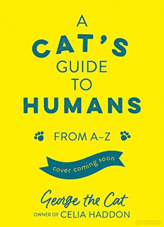 A Cat's Guide to Humans: From A to Z - George the Cat owner of Celia Haddon [KSIĄŻKA]