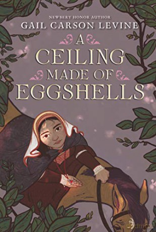 A Ceiling Made of Eggshells - Gail Carson Levine [KSIĄŻKA]