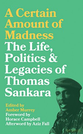 A Certain Amount of Madness: The Life, Politics and Legacies of Thomas Sankara Black Critique - Amber Murrey [KSIĄŻKA]