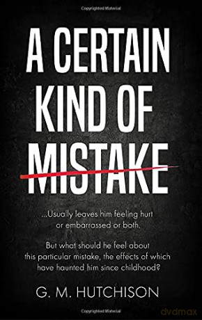 A Certain Kind of Mistake - G. M. Hutchison [KSIĄŻKA]