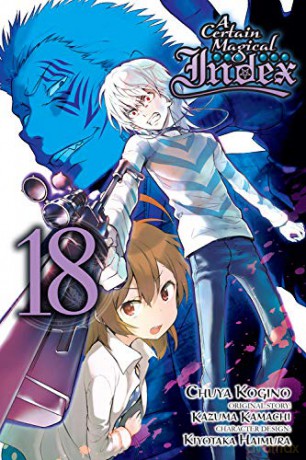 A Certain Magical Index, Vol. 18 Manga Certain Magical Index Manga - Kazuma Kamachi [KSIĄŻKA]