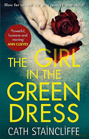 The Girl In The Green Dress: A Groundbreaking And Gripping Police Procedural - Cath Staincliffe [KSIĄŻKA]