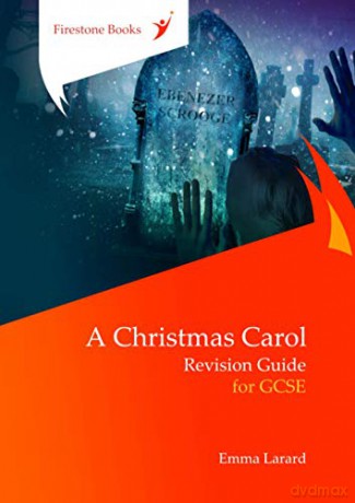A Christmas Carol: Revision Guide for GCSE Perfect for catch-up! - Emma Larard [KSIĄŻKA]