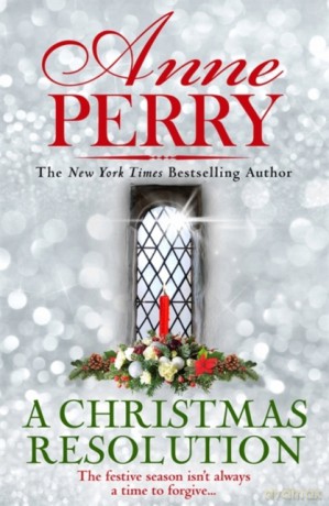 A Christmas Resolution (Christmas Novella 18): Christmas novella 18 - Anne Perry [KSIĄŻKA]