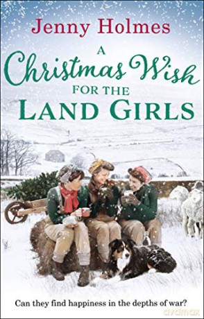 A Christmas Wish for the Land Girls - Jenny Holmes [KSIĄŻKA]