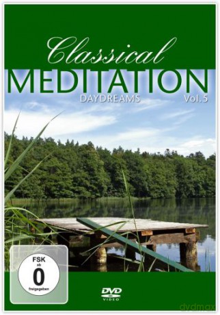 Classical Meditation 5: Daydreams [DVD]