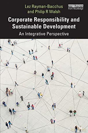 Corporate Responsibility And Sustainable Development: An Integrative Perspective - Lez Rayman-Bacchus [KSIĄŻKA]