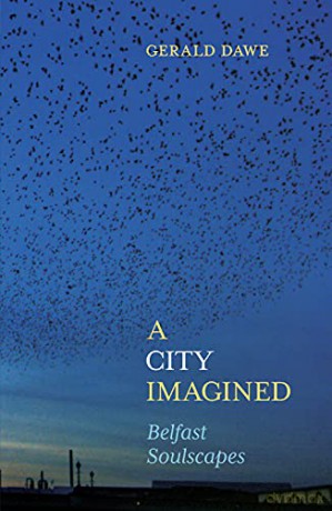 A City Imagined: Belfast Soulscapes Northern Chronicles - Gerald Dawe [KSIĄŻKA]