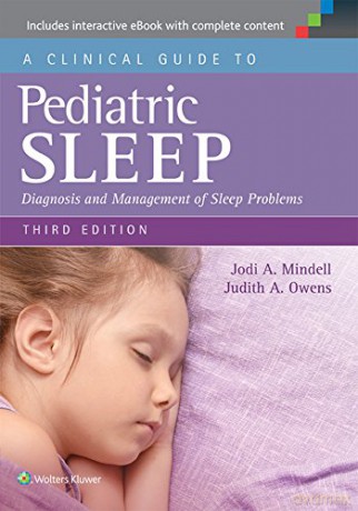A Clinical Guide To Pediatric Sleep: Diagnosis And Management Of Sleep Problems - Jodi A. Mindell [KSIĄŻKA]