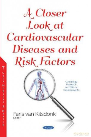 A Closer Look at Cardiovascular Diseases and Risk Factors - Faris van Kilsdonk [KSIĄŻKA]
