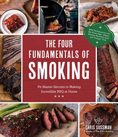 Four Fundamentals Of Smoking, The: Pitmaster Secrets To Making Incredible Bbq At Home - Chris Sussman [KSIĄŻKA]
