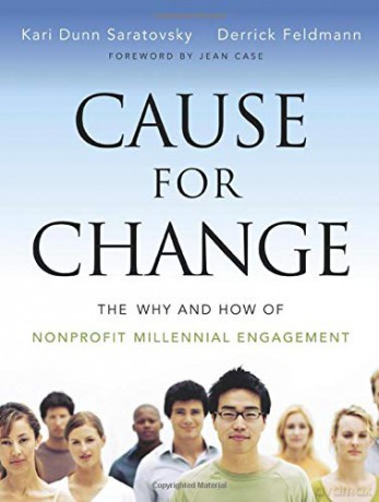 Cause For Change: The Why And How Of Nonprofit Millennial Engagement - Kari Dunn Saratovsky [KSIĄŻKA]