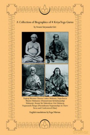 A Collection of Biographies of 4 Kriya Yoga Gurus by Swami Satyananda Giri - Yoga Niketan [KSIĄŻKA]