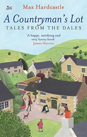 A Countryman's Lot: Tales From The Dales - Max Hardcastle [KSIĄŻKA]